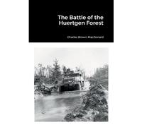 Charle Brown MacDonald The Battle of the Huertgen Forest (Tascabile)