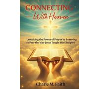 Charle M Faith Connecting With Heaven (Tascabile)