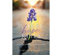 Charleen Burghardt Where Hope Rises (Tascabile)