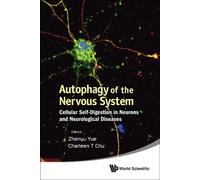Charleen T Chu Autophagy Of The Nervous System: Cellular Self (Copertina rigida)