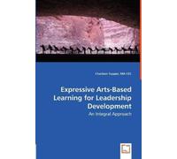 Charleen Tupper Expressive Arts-Based Learning for Leadership Develo (Tascabile)