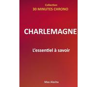Charlemagne : L'essentiel à savoir