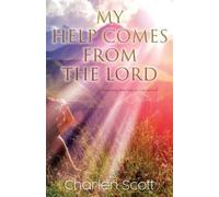Charlen Scott My Help Comes From The Lord (Tascabile)