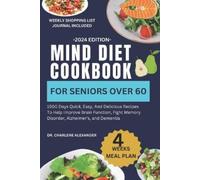 Charlene Alexander Mind Diet Cookbook For Seniors Over 60 (Tascabile)