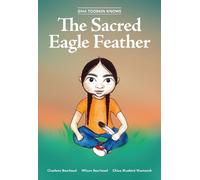 Charlene Bearhead Wilson Bea Siha Tooskin Knows the Sacred Eagle Fe (Tascabile)