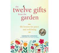 Charlene Costanzo The Twelve Gifts from the Garden (Tascabile)