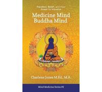 Charlene D Jones M Ed Medicine Mind Buddha Mind (Tascabile) Mind Medicine