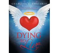 Charlene E Emeterio Dying to Live (Tascabile)
