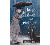 Charlene Fix Harpo Marx as Trickster (Tascabile)