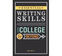 Charlene Gill Essential Writing Skills for College and Beyond (Tascabile)