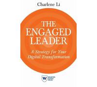 Charlene Li The Engaged Leader (Tascabile)