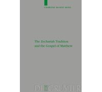 Charlene McAfee The Zechariah Tradition and the Gospel of Ma (Copertina rigida)