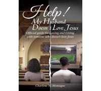 Charlene Montague Help My Husband Doesn't Love Jesus (Tascabile)
