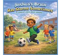 Charlene Pinnoc Joshua's Brain Has Storms Sometimes A children's sto (Tascabile)