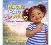 Charlene Pinnock Maya's Extra Something - Growing with Down Syndrome (Tascabile)