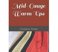 Charlene Shafer Mid-Gauge Warm Ups (Tascabile)