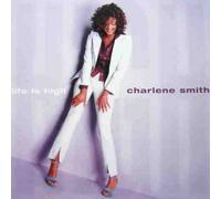 Charlene Smith - Life Is High