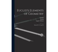 Charles 1844-1916 Smith Sophie Willock 1850-19 Euclid's Elements of (Tascabile)
