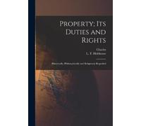 Charles 1853-1932 Gore Property; Its Duties and Rights (Tascabile)