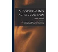 Charles 1893-1963 Baudouin Suggestion and Autosuggestion (Tascabile)