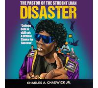 Charles A Chadw The Pastor of the Student Loan Disaster "College Deb (Tascabile)