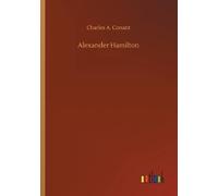 Charles a Conant Alexander Hamilton (Tascabile)