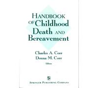 Charles A. Corr, PhD, CT Handbook of Childhood Death and Bereavement (Tascabile)