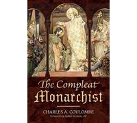 Charles a Coulombe The Compleat Monarchist (Tascabile)