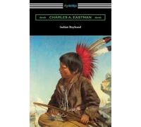 Charles A Eastman Indian Boyhood (Tascabile)