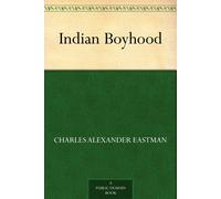 Charles A Eastman Indian Boyhood (Tascabile)