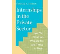 Charles A. Fishkin Internships in the Private Sector (Tascabile)