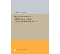 Charles A. Hale The Transformation of Liberalism in Late Nineteenth- (Tascabile)