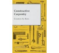 Charles a King Constructive Carpentry (Tascabile)