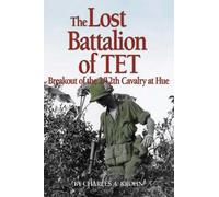 Charles A. Krohn The Lost Battalion of Tet (Tascabile)