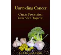 Charles A Lewis Unraveling Cancer (Tascabile)