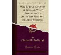 Charles A. Lind Why Is Your Country at War and What Happens to You A (Tascabile)