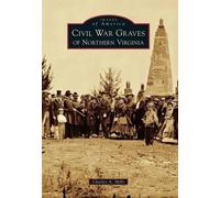 Charles A. Mills Civil War Graves of Northern Virginia (Tascabile)