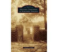Charles A. Mills Historic Cemeteries of Northern Virginia (Tascabile)