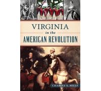 Charles a Mills Virginia in the American Revolution (Tascabile) Military