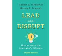 Charles A. O’Reilly III Michael L. Tushman Lead and Disrupt (Copertina rigida)