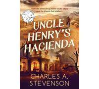 Charles A Stevenson Uncle Henry's Hacienda (Tascabile)