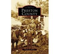 Charles A. Thomas Preston County (Tascabile) Images of America