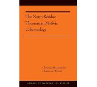 Charles A. Weibel Christian H The Norm Residue Theorem in Motivic C (Tascabile)