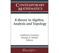 Charles A. Weibel K-theory in Algebra, Analysis and Topology (Tascabile)