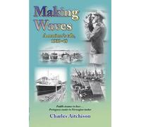 Charles Aitchis Making Waves - A Mariner's Tale 1939-48: Paddle Stea (Tascabile)