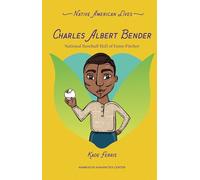 Charles Albert Bender: National Baseball Hall of Fame Pitcher