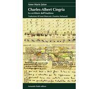 Charles-Albert Cingria. Lo scrittore dell'inatteso - 2013 - Arman