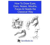 Charles Alberti How To Draw Eyes, Ears, Noses, Mouths, Faces & Heads (Tascabile)