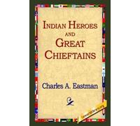 Charles Alexander Eastman Indian Heroes and Great Chieftains (Tascabile)