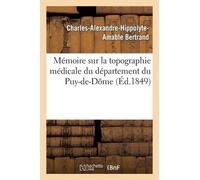 Charles-Alexandre-Hipp Mémoire Sur La Topographie Médicale Du Dépar (Tascabile)